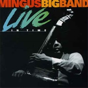 Live in Time – the Mingus Big Band (Dreyfus, 1996)