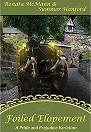 Foiled Elopement: A Pride and Prejudice Variation (Renata McMann,  Summer Hanford)
