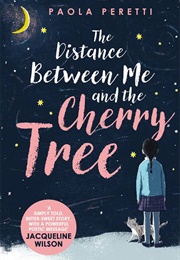 The Distance Between Me and the Cherry Tree (Paola Peretti)