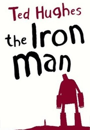 The Iron Man: A Children&#39;s Story in Five Nights (Ted Hughes)