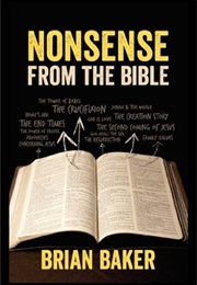 Nonsense From the Bible (Brian Baker)