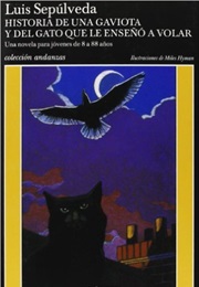 Historia De Una Gaviota Y Del Gato Que Le Ensenó a Volar (Luis Sepúlveda)