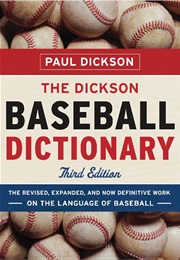 The Dickson Baseball Dictionary (Paul Dickson)