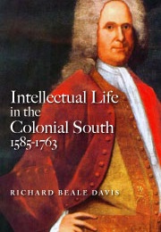 Intellectual Life in the Colonial South (Richard Beale Davis)