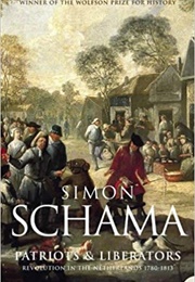 'Patriots and Liberators: Revolution in the Netherlands, 1780-1813'