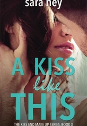 A Kiss Like This (Sara Ney)