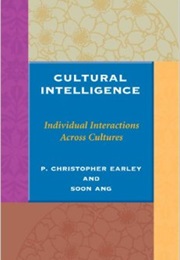 Cultural Intelligence - Individual Interactions Across Cultures (P. Christopher Earley, Soon Ang)