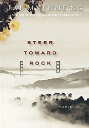 Steer Toward Rock (Fae Myenne Ng)