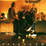 The Go-Betweens - Tallulah