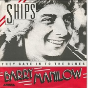 Ships - Barry Manilow