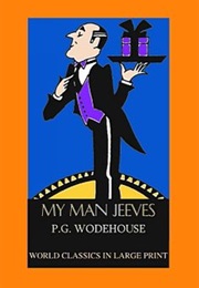 My Man Jeeves (P.G. Wodehouse)