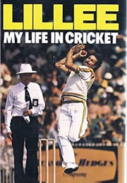 Lillee - My Life in Cricket (Dennis Lillee)