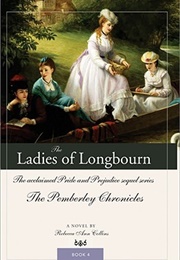 The Ladies of Longbourn (The Pemberley Chronicles #4) (Rebecca Ann Collins)