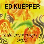 Ed Kuepper - The Butterfly Net