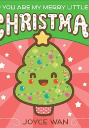 You Are My Merry Little Christmas (Joyce Wan)