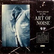 (Who's Afraid Of) the Art of Noise (1984)