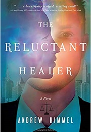 The Reluctant Healer (Andrew D. Himmel)