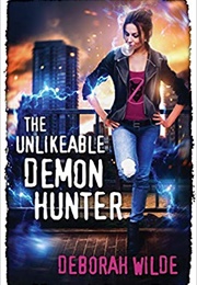 The Unlikeable Demon Hunter (Deborah Wilde)