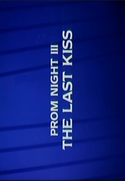 Prom Night III - The Last Kiss (1990)