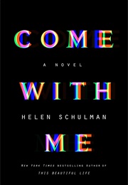 Come With Me (Helen Schulman)