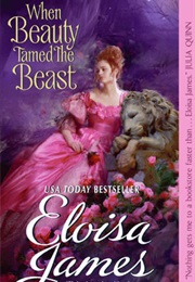 When Beauty Tamed the Beast (Eloisa James)