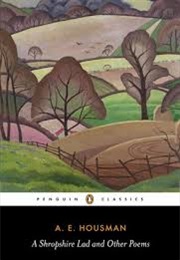 A Shropshire Lad and Other Poems (A.E. Housman)