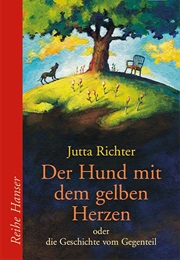The Dog With the Yellow Heart (Jutta Richter)
