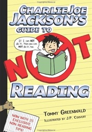 Charlie Joe Jackson's Guide to Not Reading (Tommy Greenwald)