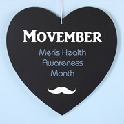 Movember (Men&#39;s Health Issues - November)