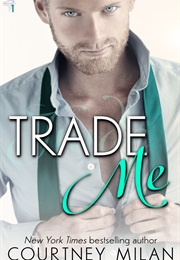 Trade Me (Courtney Milan)