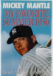 My Favorite Summer 1956 (Mickey Mantle)