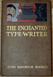 The Enchanted Typewriter (John Kendrick Bangs)