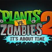 Plants vs. Zombies 2: It&#39;s About Time