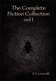 The Complete Fiction Collection, Vol. I (H. P. Lovecraft)