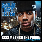 Kiss Me Thru the Phone - Soulja Boy Tell &#39;em