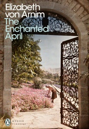 The Enchanted April (Elizabeth Von Arnim)