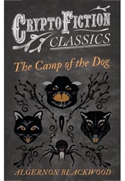 The Camp of the Dog (Algernon Blackwood)