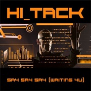 Hi-Tack - Say Say Say