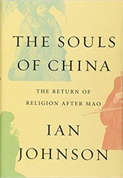 The Souls of China: The Return of Religion After Mao (Ian Johnson)