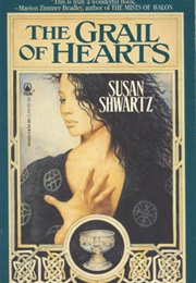 The Grail of Hearts (Susan Shwartz)