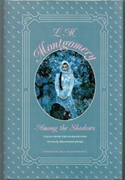Among the Shadows (Lucy Maud Montgomery)