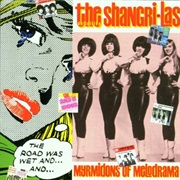 The Shangri-Las Myrmidons of Melodrama