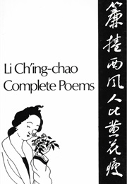 Complete Poems of Li Ch&#39;ing-Chao (Li Ch&#39;Ing-Chao)