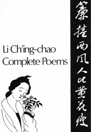 Complete Poems of Li Ch'ing-Chao (Li Ch'ing-Chao)