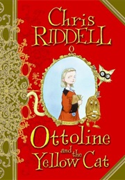 Ottoline and the Yellow Cat (Chris Riddell)