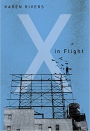 X in Flight (Karen Rivers)