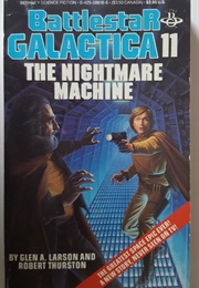 Battlestar Galactica 11 - The Nightmare Machine (Glen A. Larson)