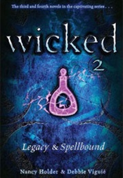 Wicked: Legacy and Spellbound (Nancy Holder)