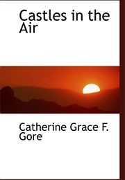 Castles in the Air (Catherine Gore)