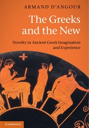 The Greeks and the New (Armand D'Angour)